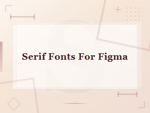 Free Serif Fonts for Figma – Download and Design with Style